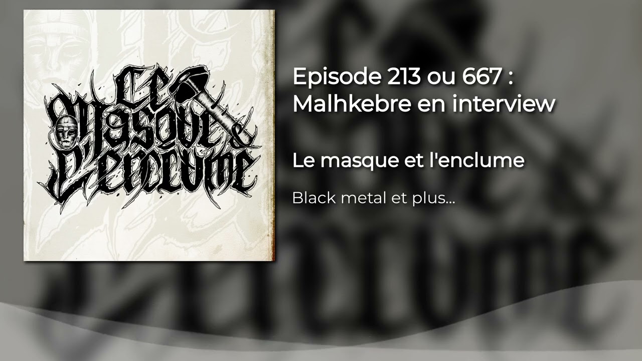Episode 213 ou 667 : Malhkebre en interview