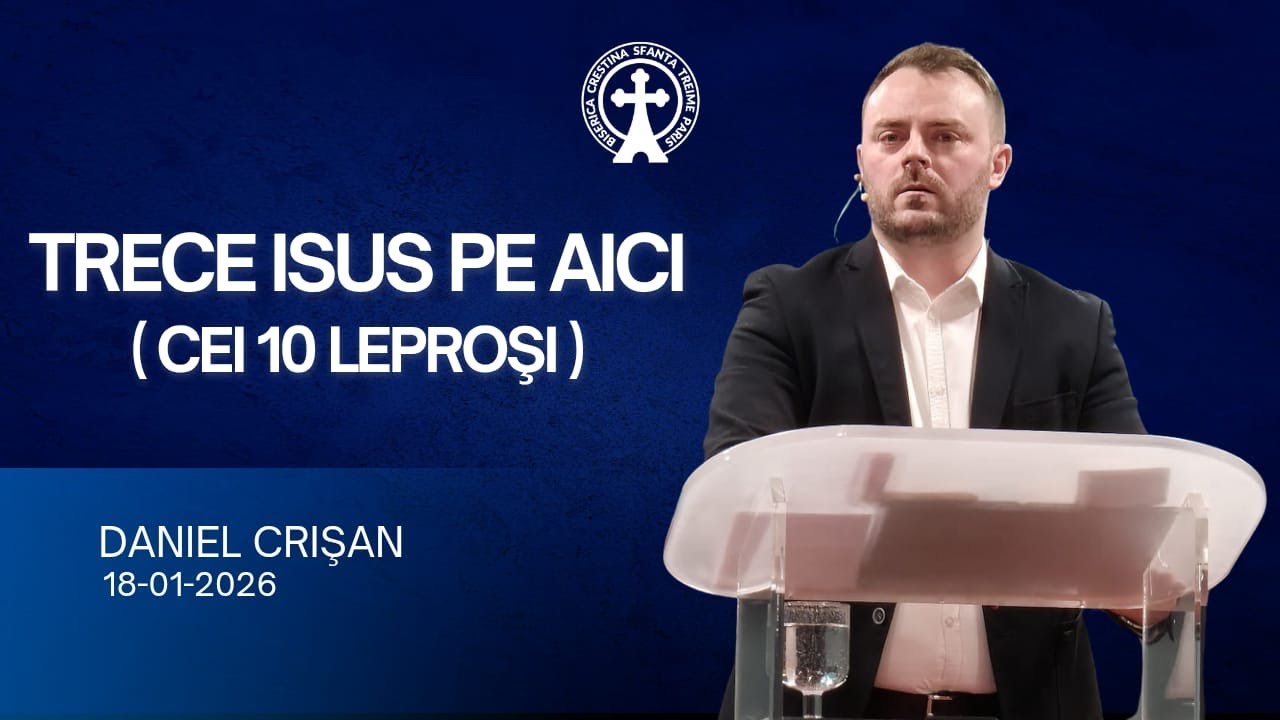 Daniel Crișan | Trece Isus pe aici | 18-01-2026 | Biserica Sfânta Treime Paris 