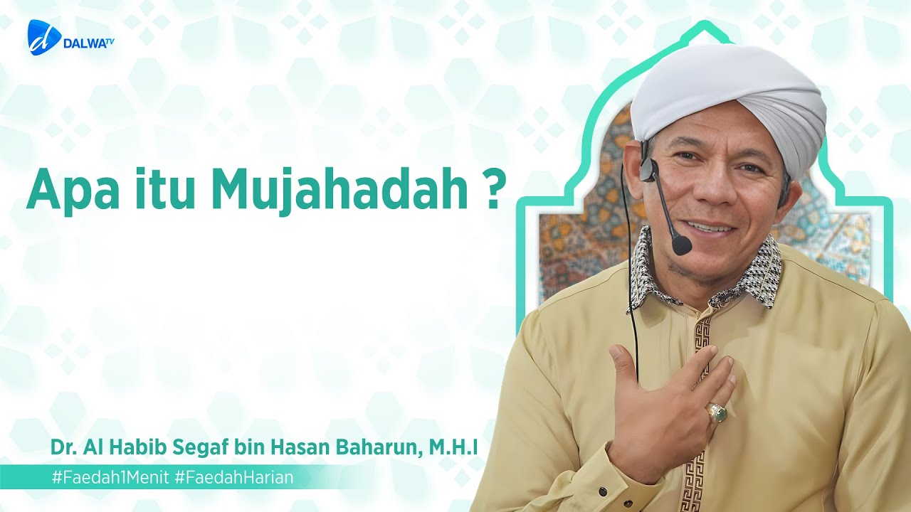 Apa Itu Mujahadah || Al Habib Segaf Baharun || Faedah Harian || Dalwa Tv