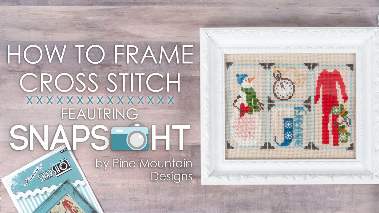 How to Frame Cross Stitch | Snapshot Pattern | Fat Quarter Shop Flosstube
