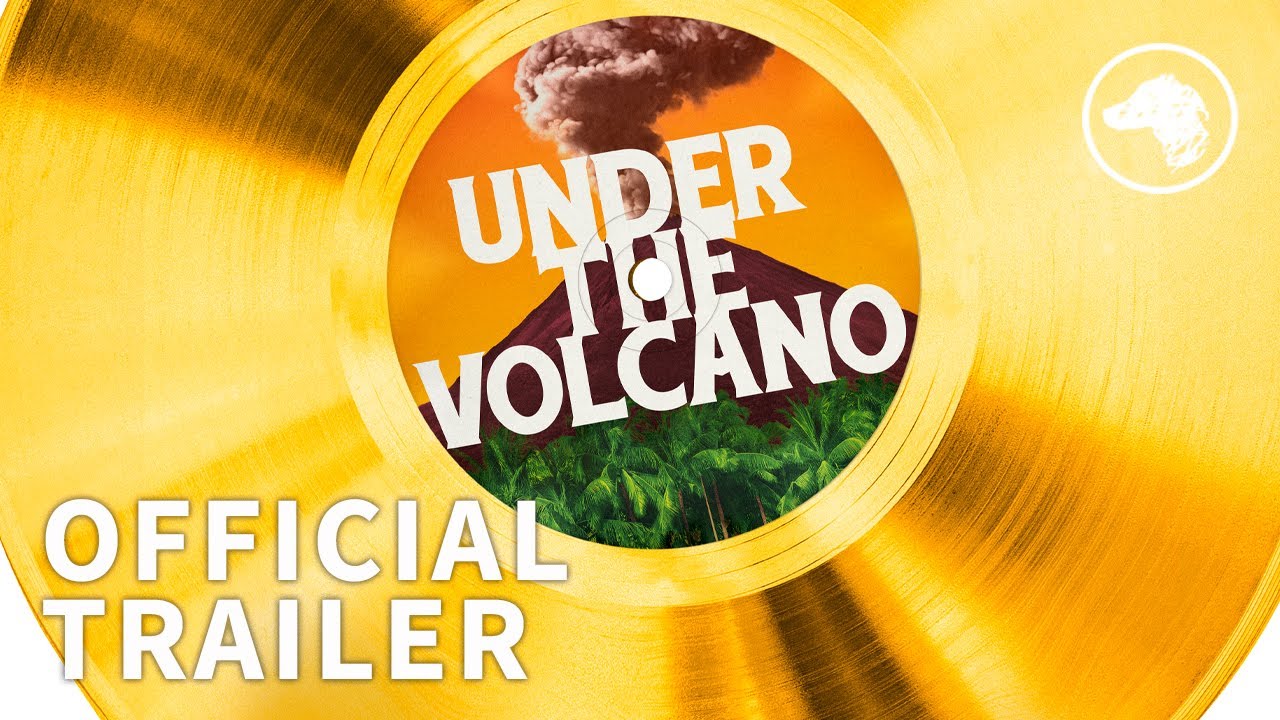 Under the Volcano - Official Trailer