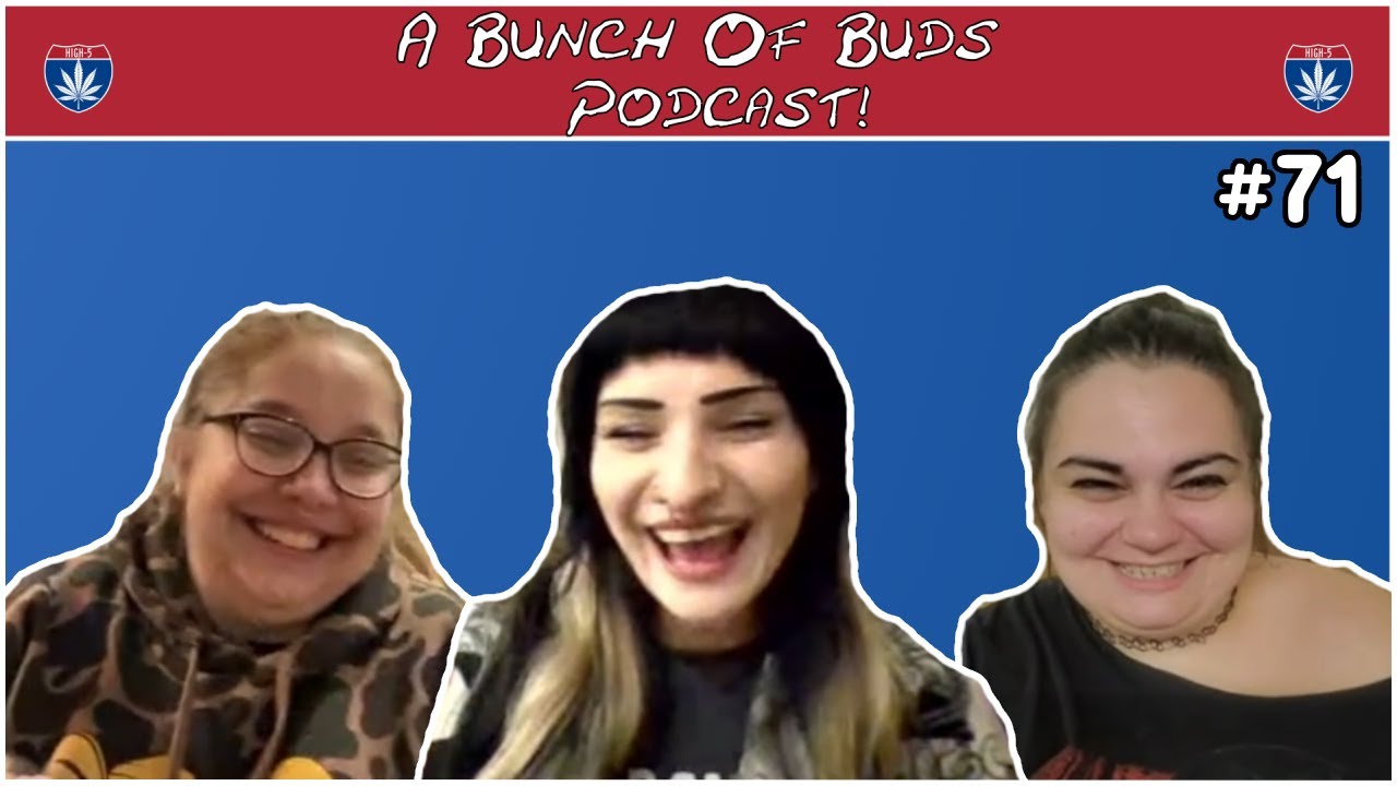 A Bunch Of Buds Ep. 71: 