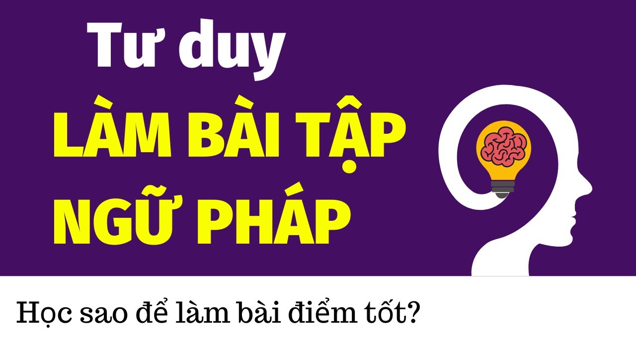 Tư Duy Làm Bài Tập NGỮ PHÁP TIẾNG ANH