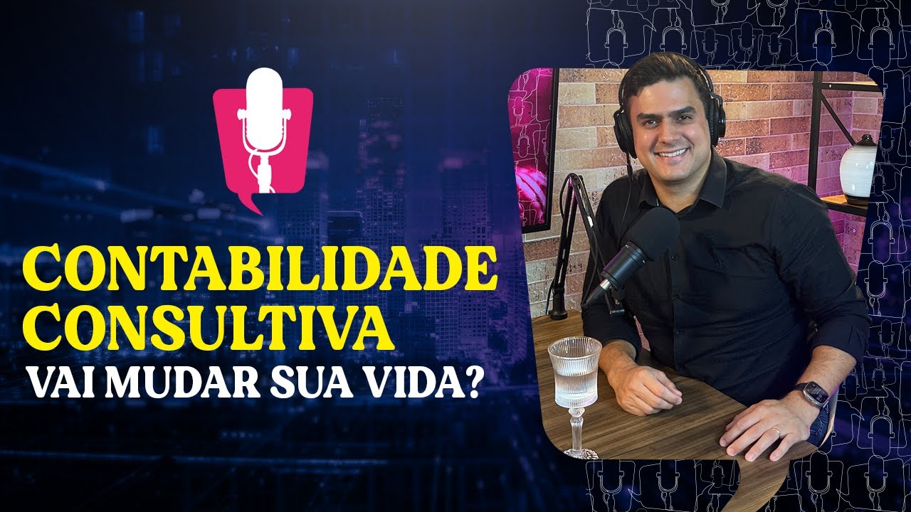 Contabilidade Consultiva: o segredo para o sucesso no mercado contábil com Pedro Nery