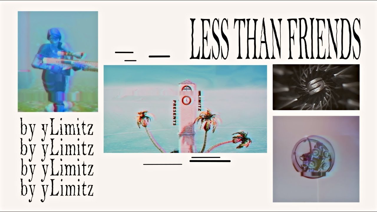LESS THAN FRIENDS [Fortnite]