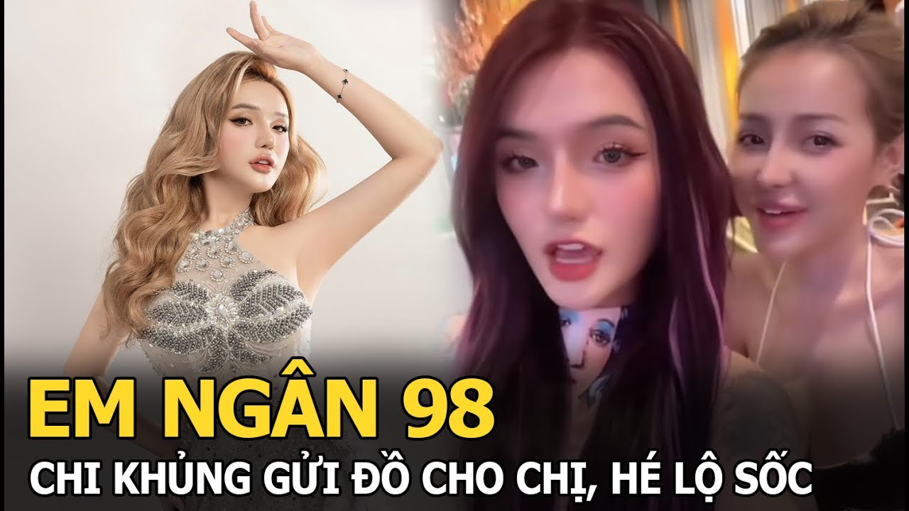 Em Ngân 98 chi khủng gửi đồ cho chị, hé lộ sốc
