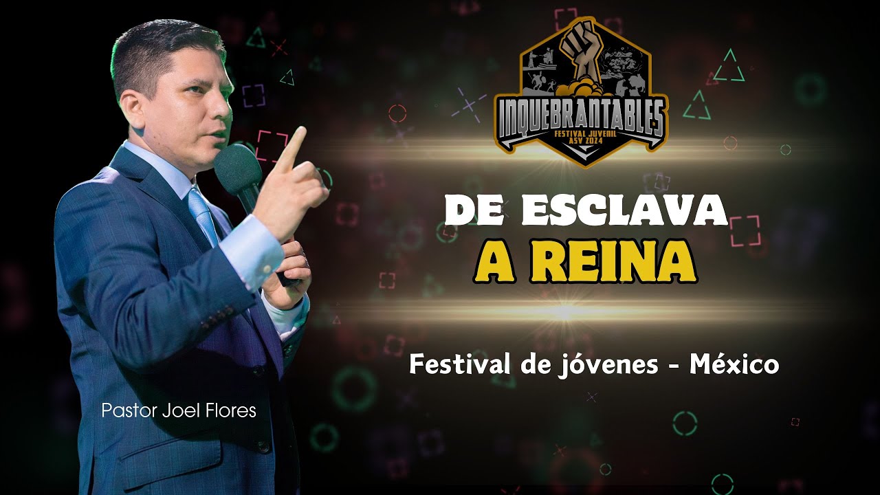 DE ESCLAVA A REINA I Festival de Jóvenes México