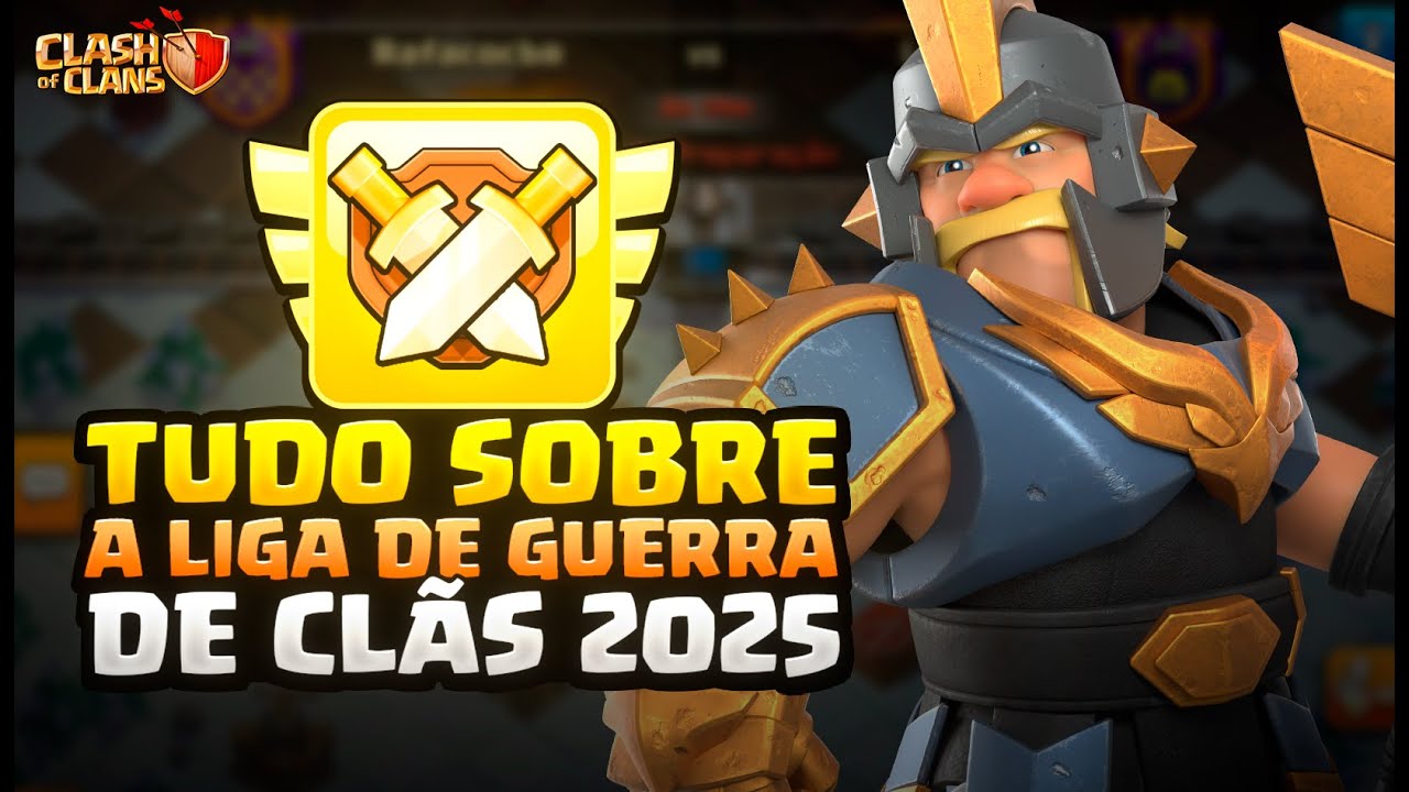Liga de Guerras de Clãs 2025 – Guia completo Clash of Clans