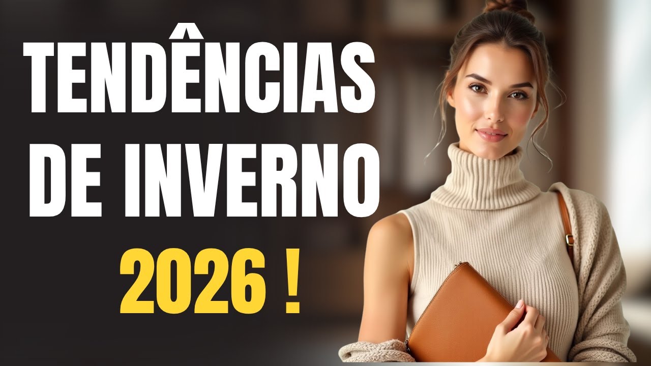 O que Est&aacute; em Alta no Inverno 2026 | Tend&ecirc;ncias de Moda que Voc&ecirc; n&atilde;o Pode Perder