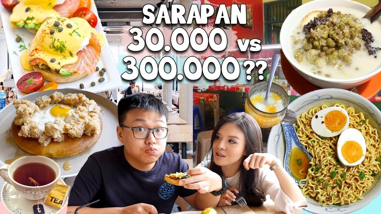 Sarapan Rp 30.000 Vs. Rp 300.000 !! Pilih Yang Mana?