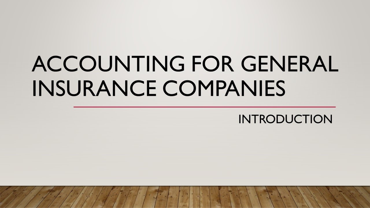 01 Introduction to General Insurance | General Insurance Company Accounts