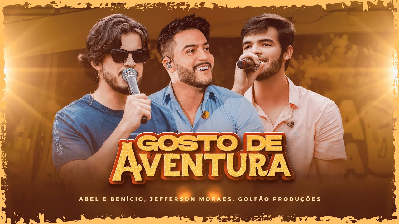 Abel e Benicio + Jefferson Moraes  - Gosto De Aventura (Choppada Universitária)