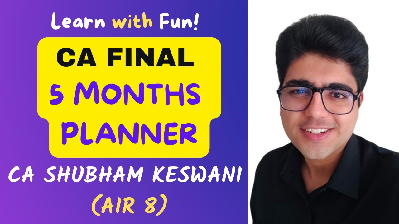 5 Months Planner for Nov-22 Exams | 3 Revisions CA Final | CA Shubham Keswani (AIR 8)