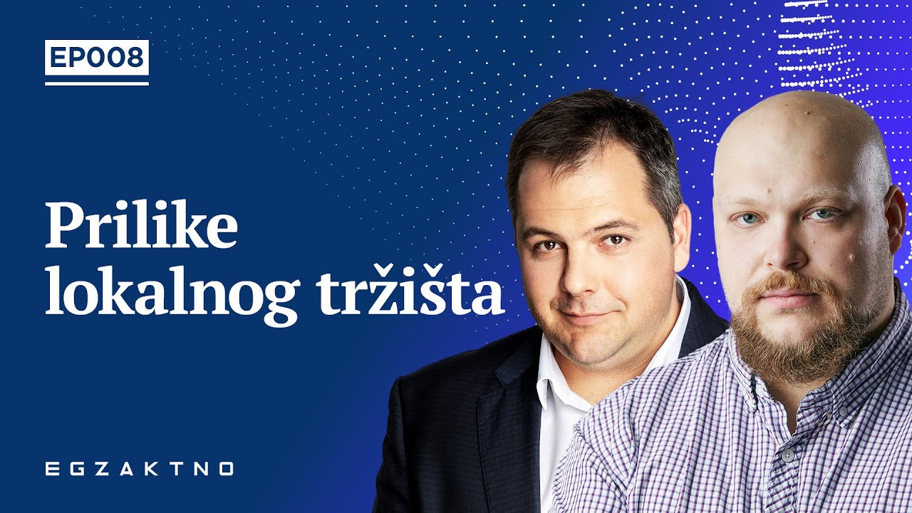 Prilike lokalnog trži&scaron;ta &ndash; Egzaktno EP 008