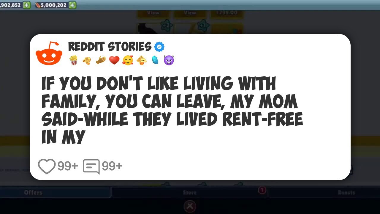 If You Don't Like Living With Family, You Can Leave, My Mom Said-While They Lived #reddit 