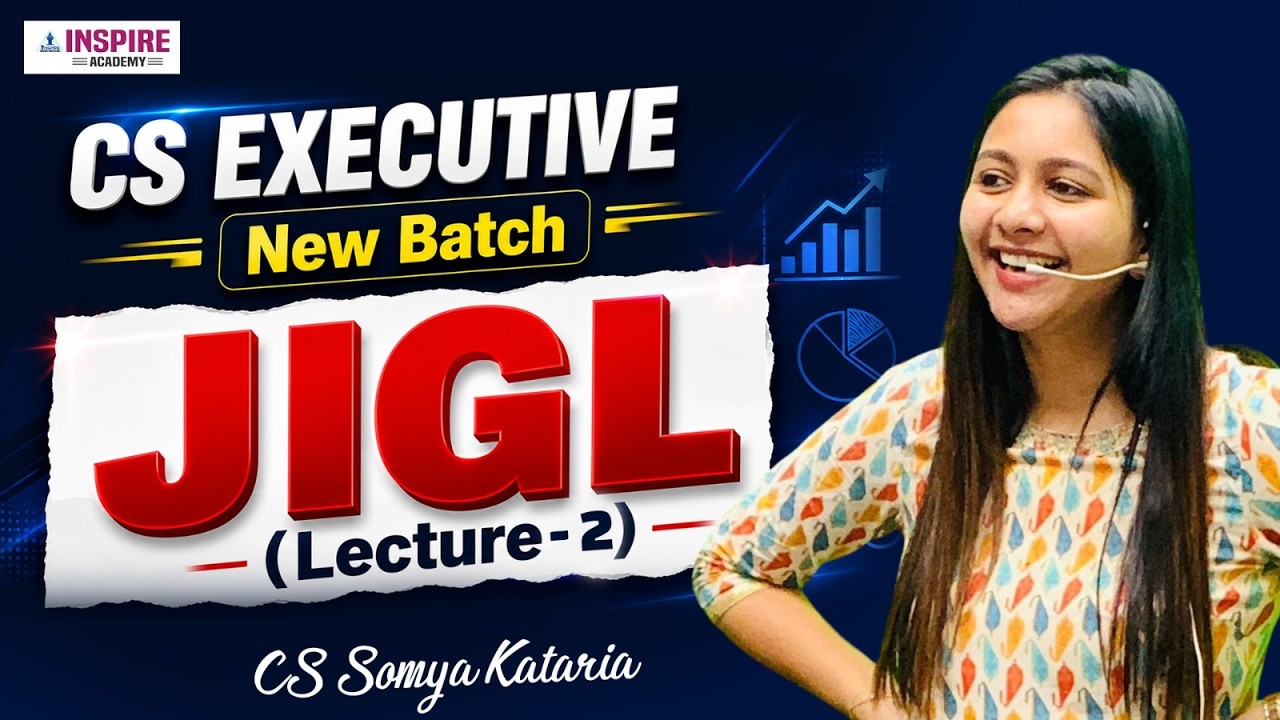 CS Executive JIGL | Lec 02 | For Dec 26/June27 Attempt | CS Somya Kataria #jigl