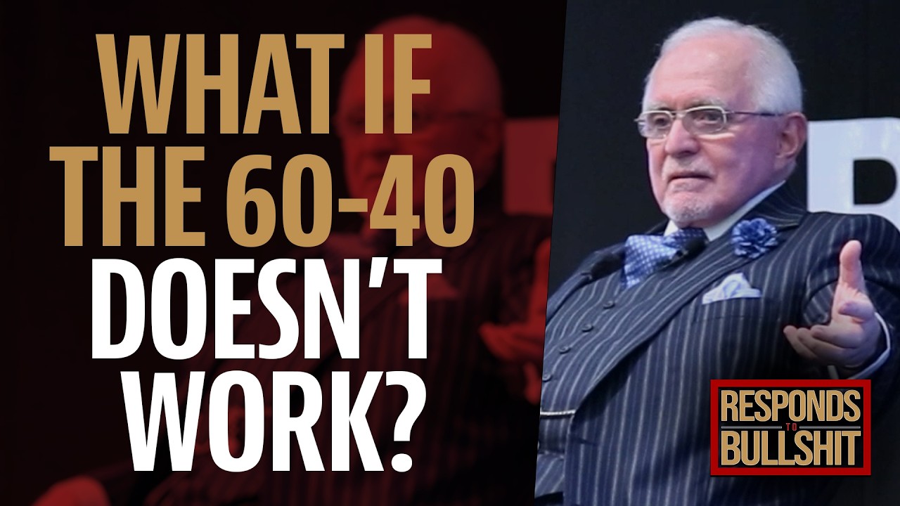 WHAT IF THE 60-40 DOESN&rsquo;T WORK? | DAN RESPONDS TO BULLSHIT