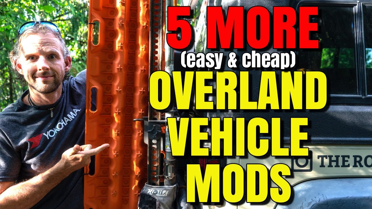 5 MORE SMALL, CHEAP & ESSENTIAL Overland Vehicle mods