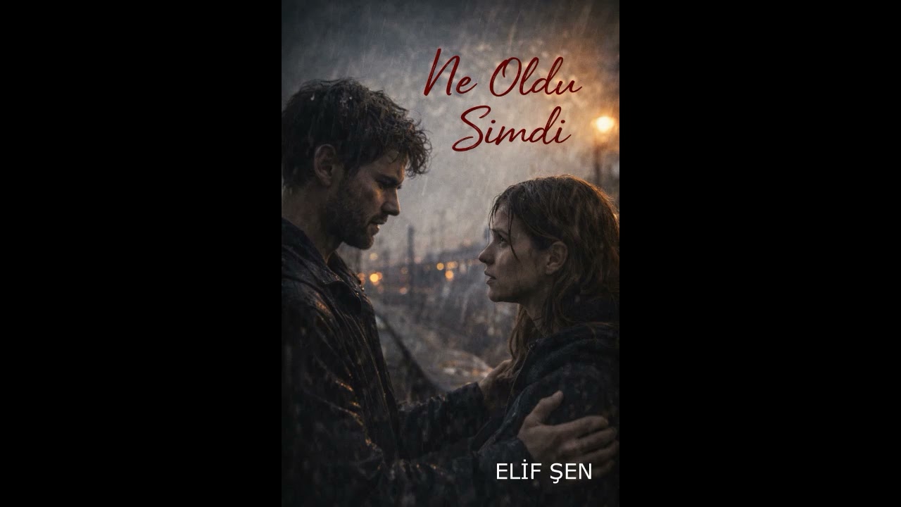 NE OLDU ŞİMDİ | Kalbe Kazınan Bir Aşk