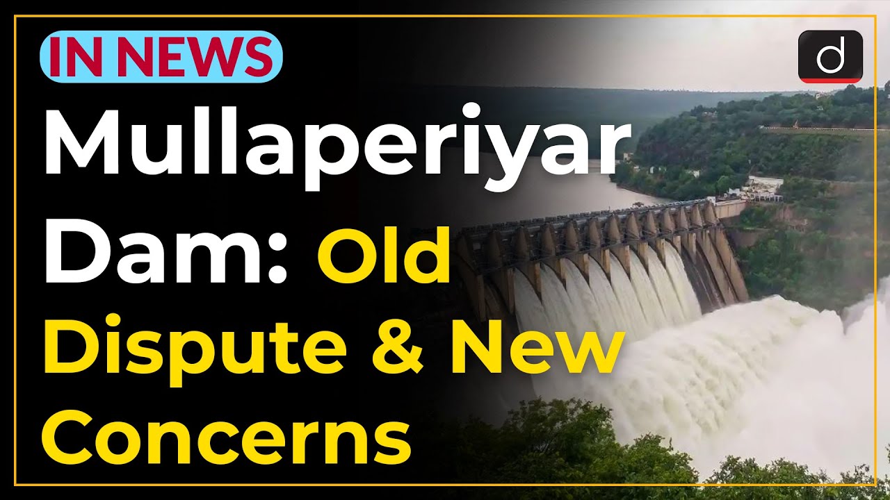 Mullaperiyar dam dispute resurfaced  - IN NEWS I Drishti IAS English