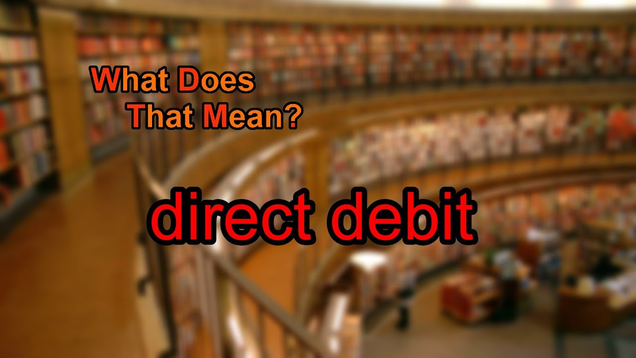 What does direct debit mean?