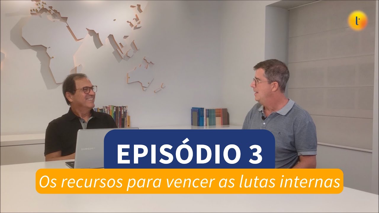 Episódio 3 - Os recursos para vencer as lutas internas por Sebastião e Marcel | Logosofia