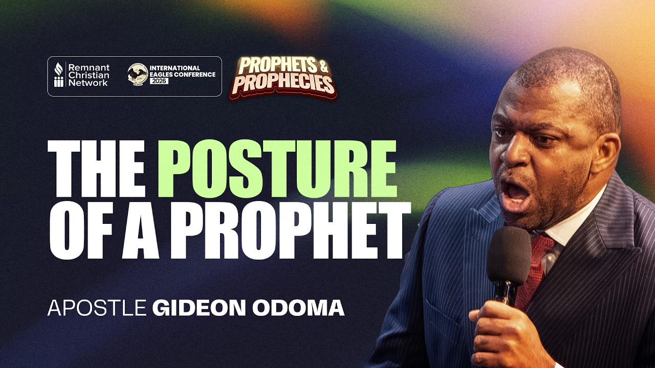 THE POSTURE OF A PROPHET - APOSTLE GIDEON ODOMA
