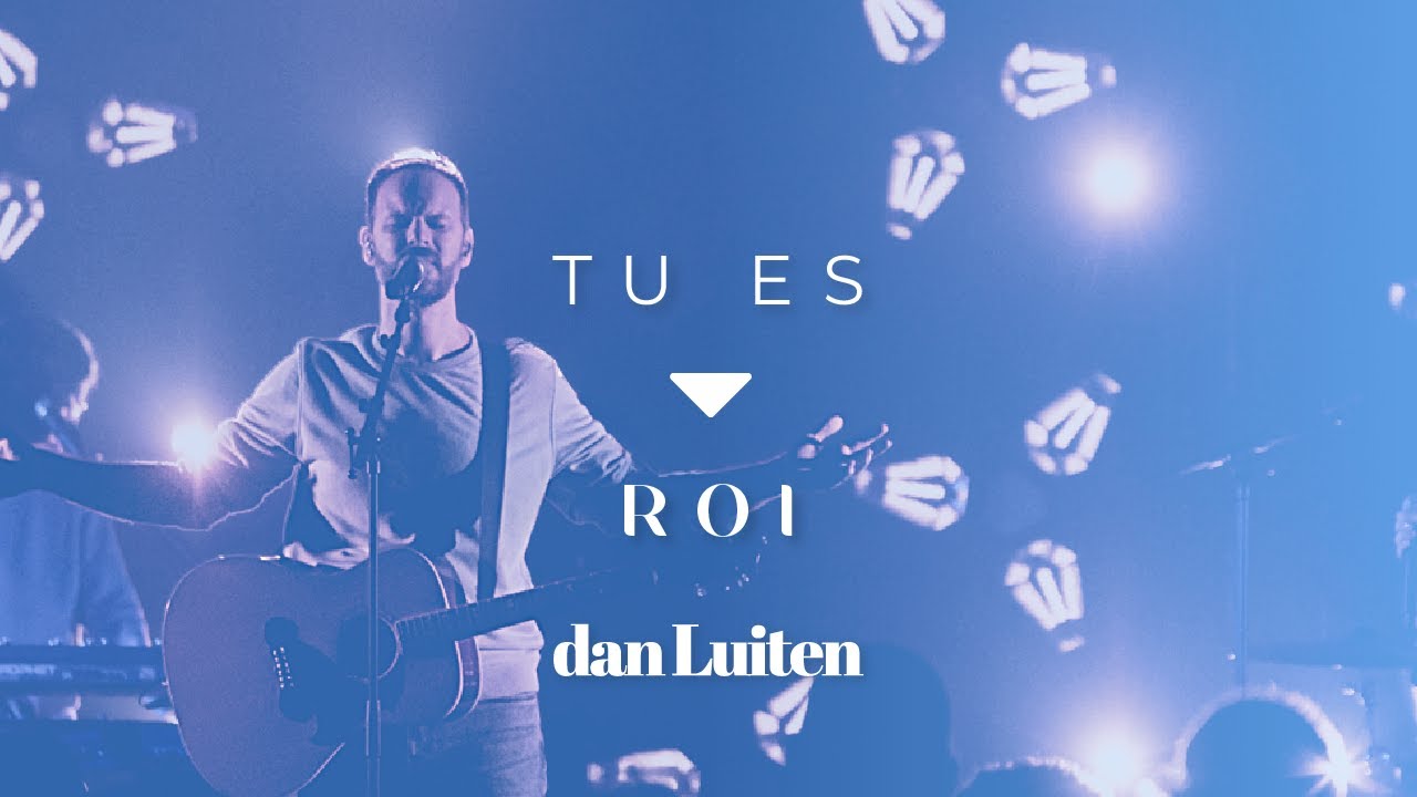 TU ES ROI (Clip Officiel) Dan Luiten - Album « Comme au Ciel »