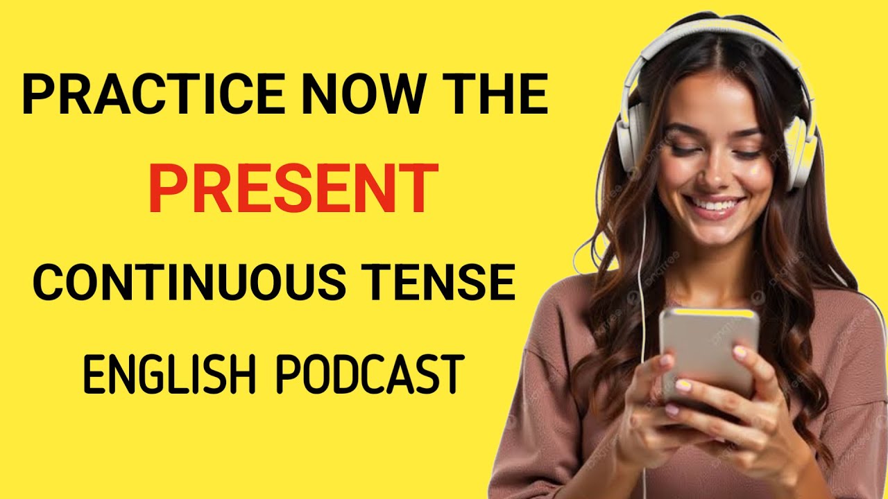 Practice now the present continuous tense | learn English with podcast | shadowing English |