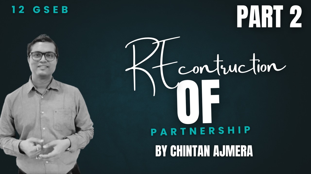 RECONTRUCTION OF PARTNERSHIP PART 2
