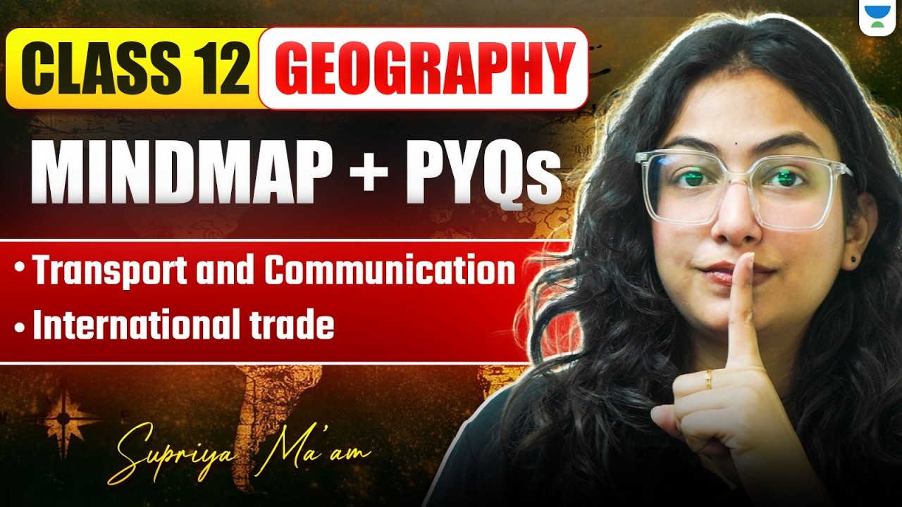 Class 12 Geography | Chapter wise Mindmap +PYQs | Boards 2026 | Supriya Ma’am