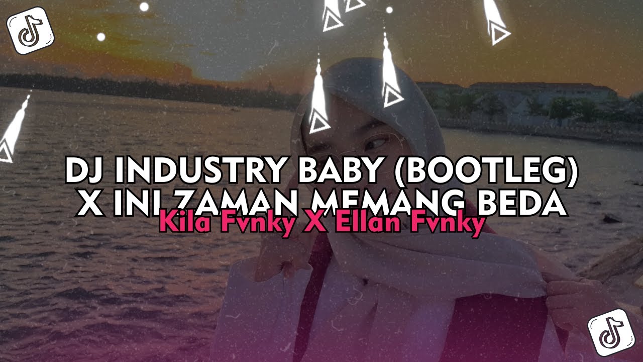 DJ INDUSTRY BABY (BOOTLEG) X INI ZAMAN MEMANG BEDA - Kila Fvnky Viral TikTok 2025 !!