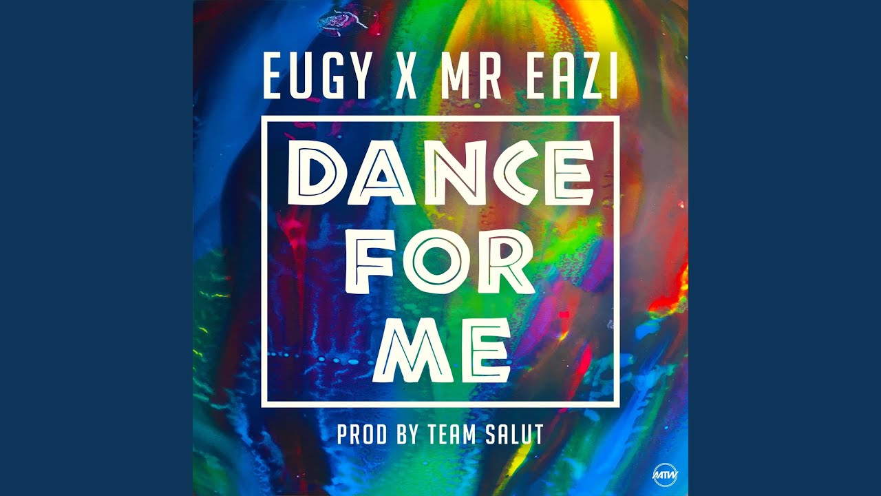 Dance For Me (Eugy X Mr Eazi)