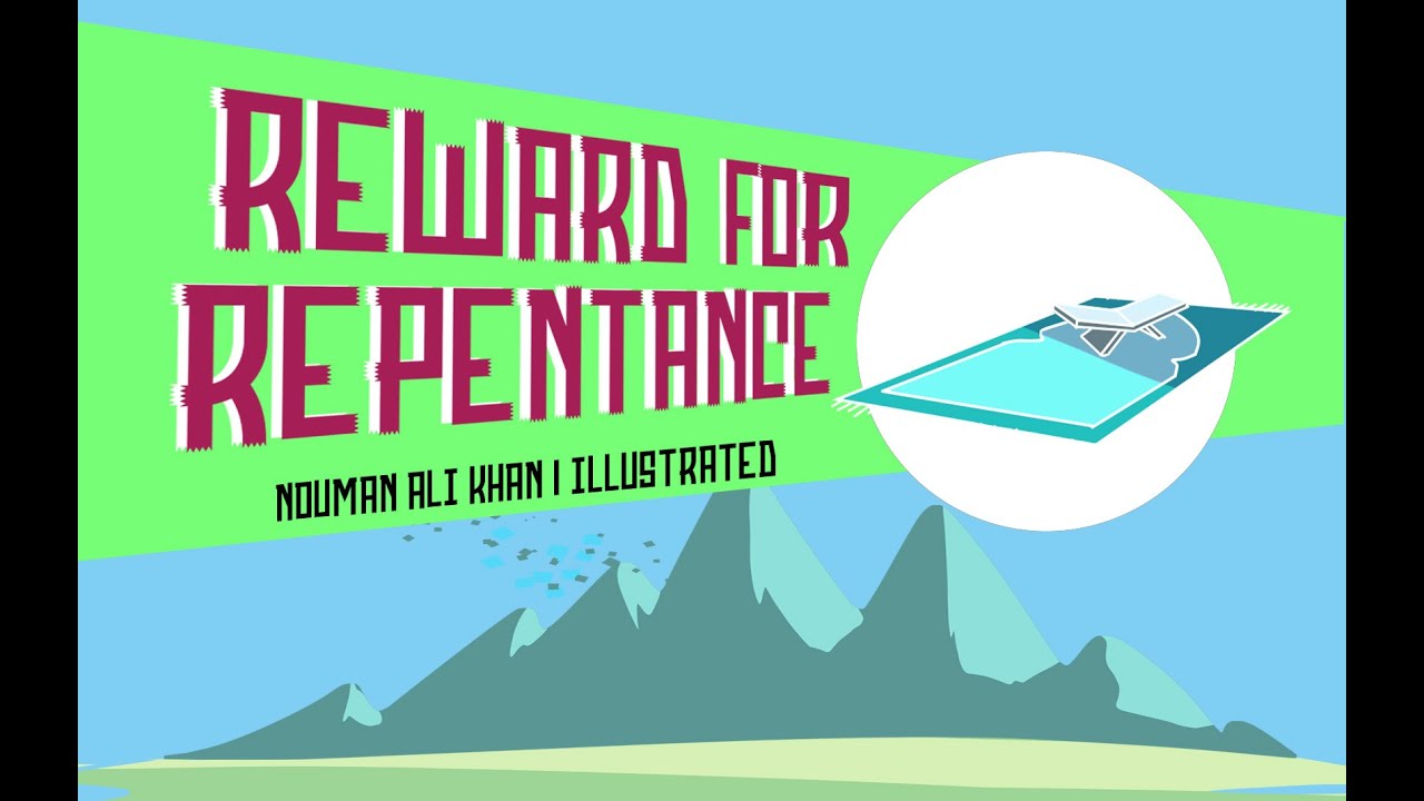 Reward For Repentance | Nouman Ali Khan | illustrated