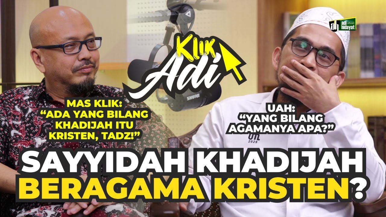 [klik Adi] Agama Khadijah Kristen ?? - Ustadz Adi Hidayat