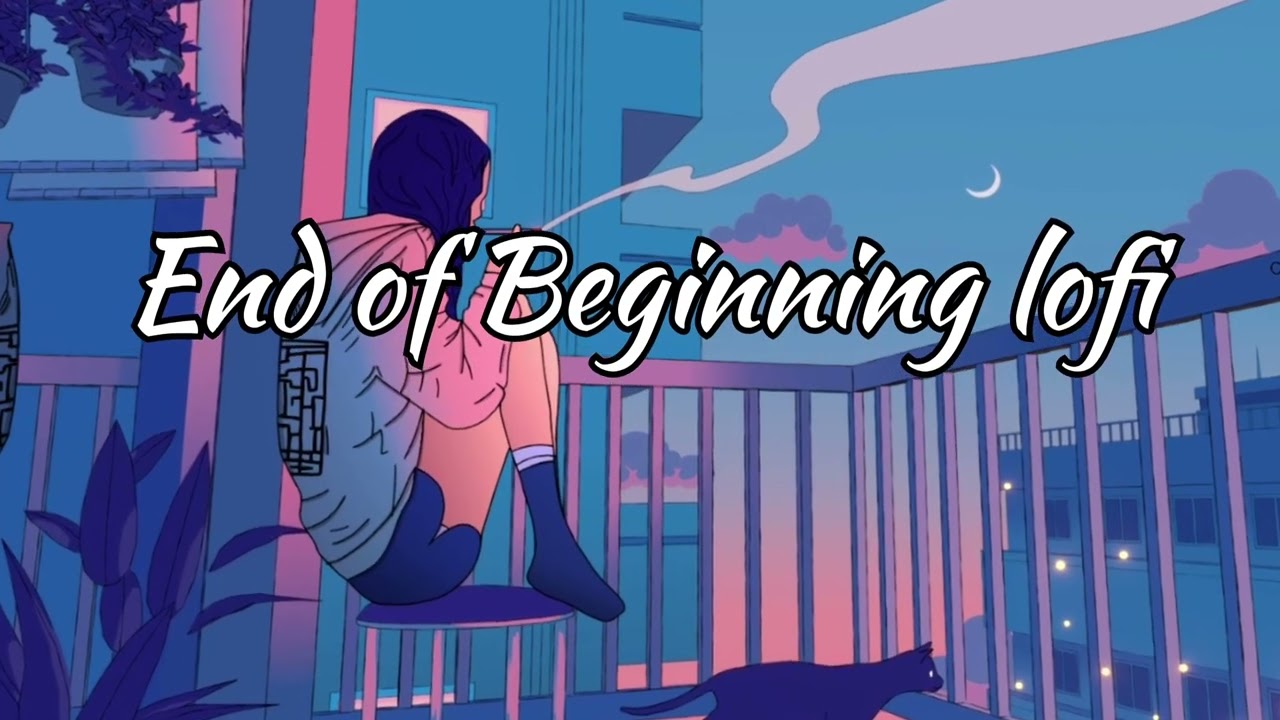 Djo "End Of Beginning" [ Lofi + Slowed + Reverb ] by Stupidlofi