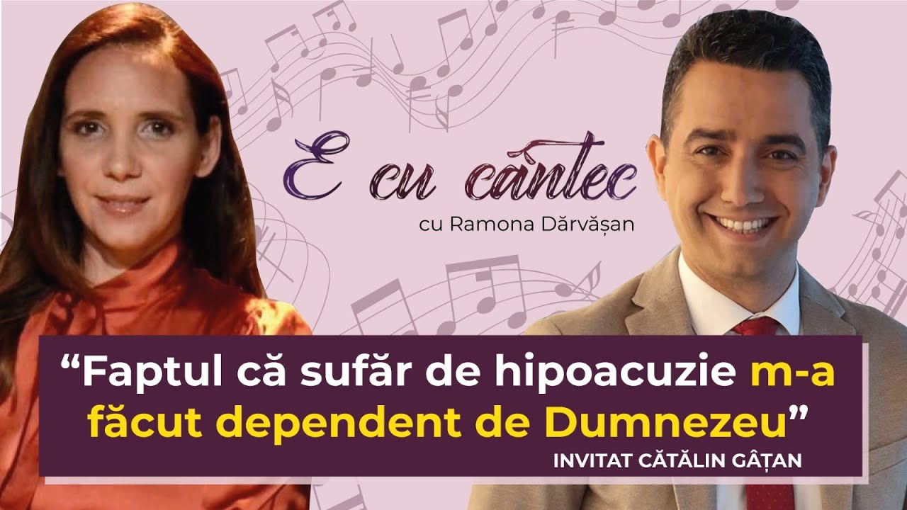 „ȚEPUȘUL” HIPOACUZIEI - Cătălin Gâțan - E cu cântec cu Ramona Dărvășan