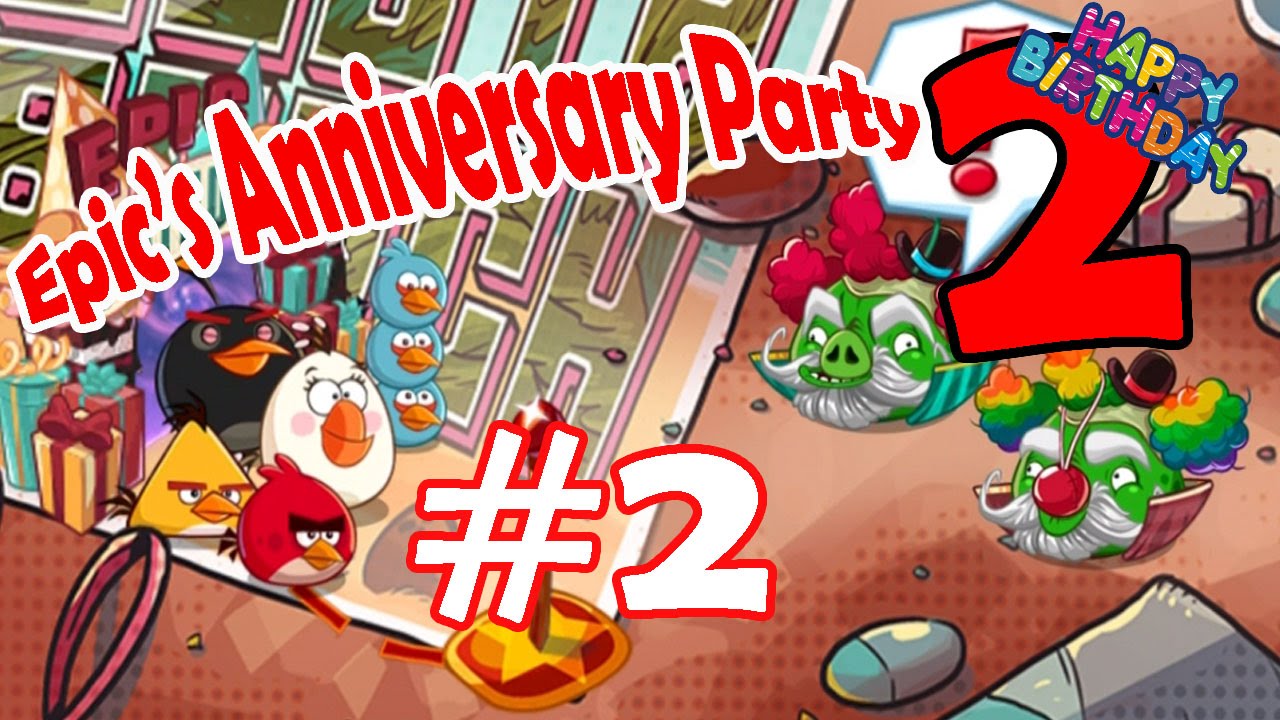 Angry Birds Epic: Gameplay #2 Level 4-6 (Epic's Anniversary Party) HAPPY BIRTHDAY 2