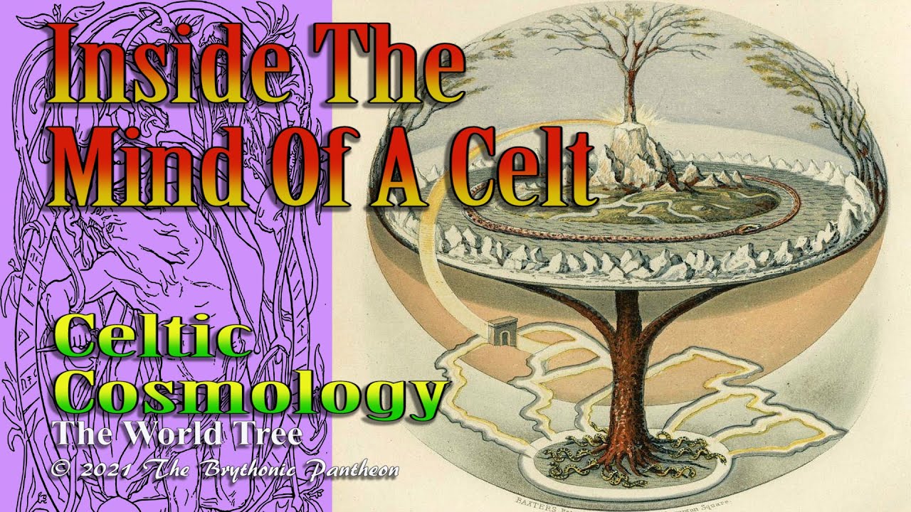 Exploring The Mind of a Celt - Celtic Cosmology - The World Tree In Celtic Society - Celtic History