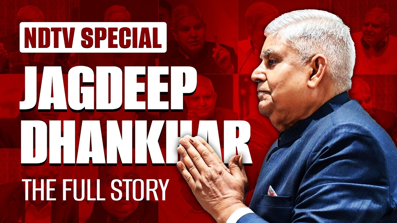 Jagdeep Dhankhar Resignation News | NDTV Special: Jagdeep Dhankhar &ndash; The Full Story
