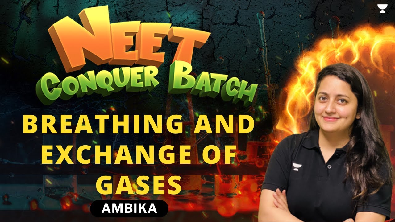 Breathing and Exchange of Gases | NEET 2024 Conquer Batch | Ambika Sharma
