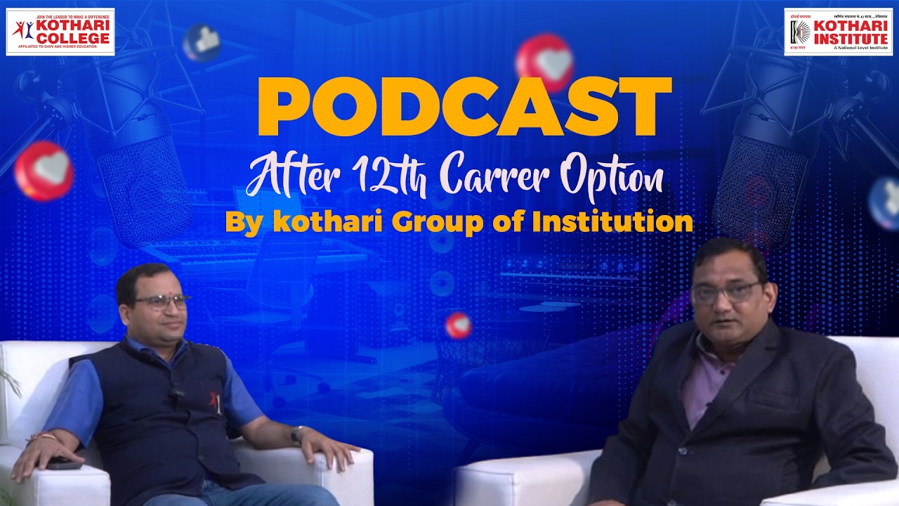 What to Do After 12th? | Career Guidance Podcast | kothari college ll KSN ll