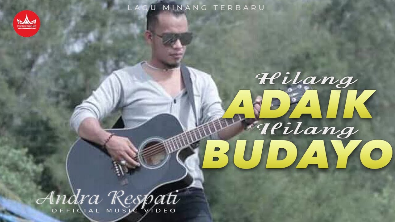 Andra Respati - Hilang Adaik Hilang Budayo [Official Music Video] Lagu Minang