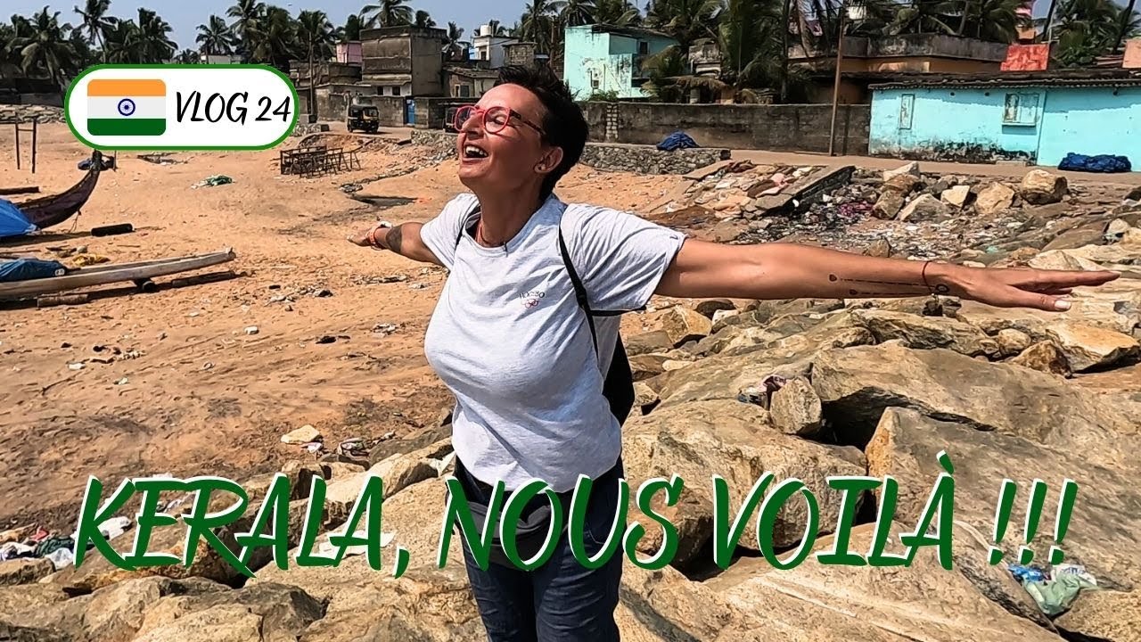 LES COULEURS DU KERALA - THIRUVANANTHAPURAM - INDE VLOG 24