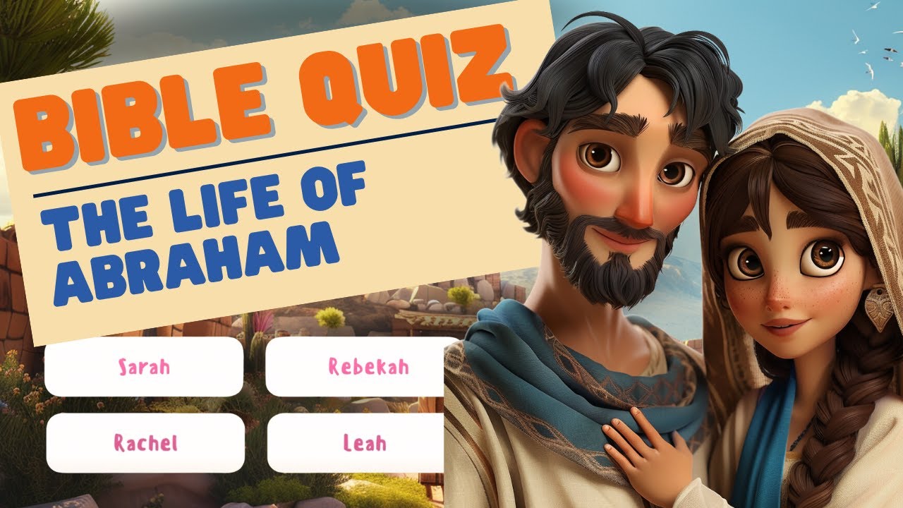 The Life of Abraham  - Quiz 4