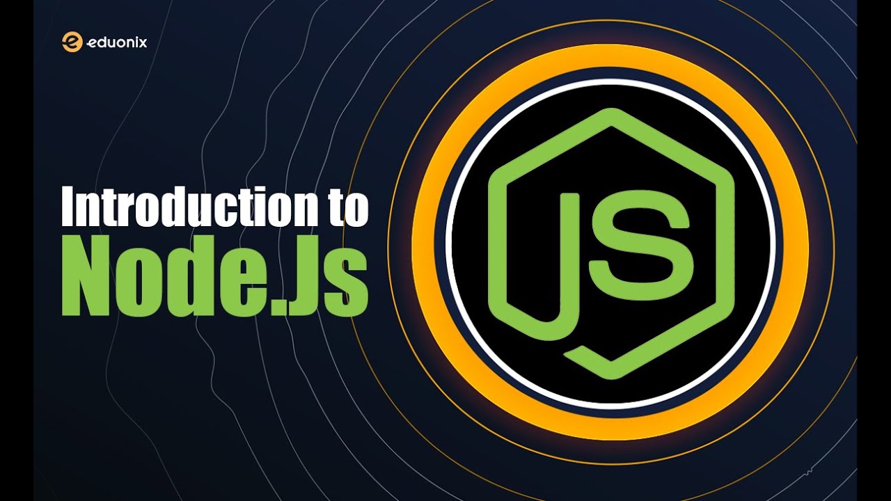 Introduction to Node.js | Node.js Tutorial for Beginners | Eduonix