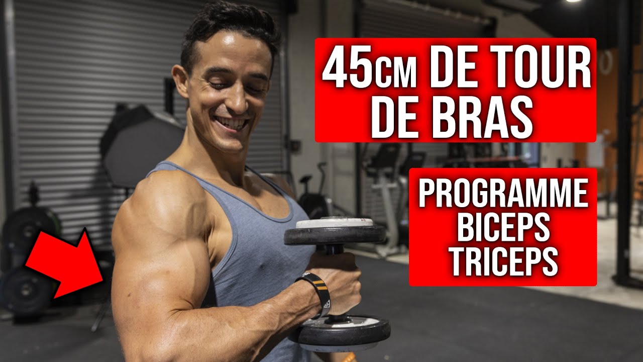 AVOIR 45cm DE TOUR DE BRAS ! BICEPS TRICEPS PROGRAMME !