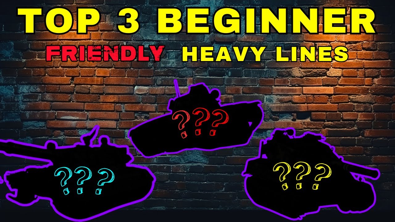 Top 3 Beginner Heavy Tank Lines To Grind