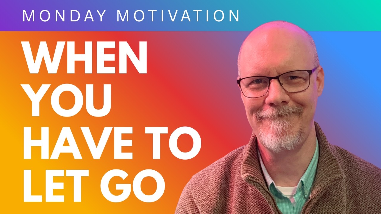 When You Have to Let Go - Faith Over Fear in Uncertain Moments | Monday Motivation