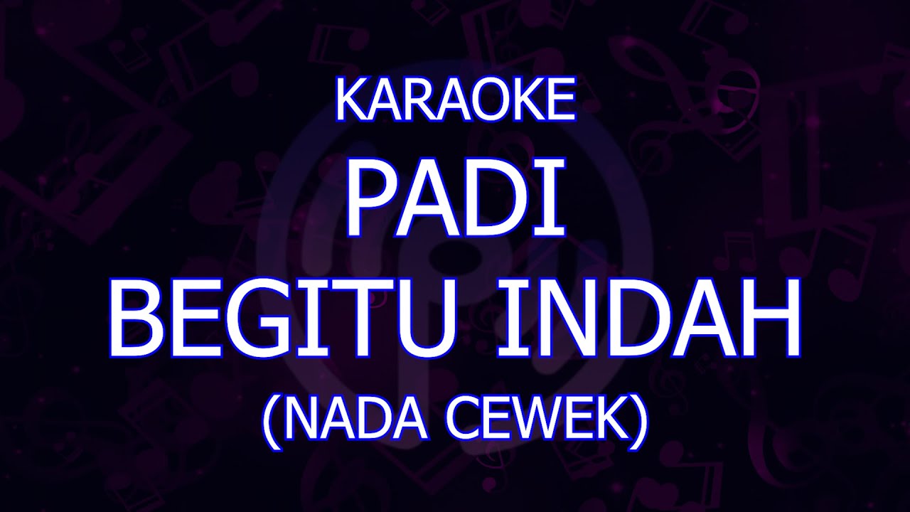karaoke padi begitu indah nada cewek/wanita